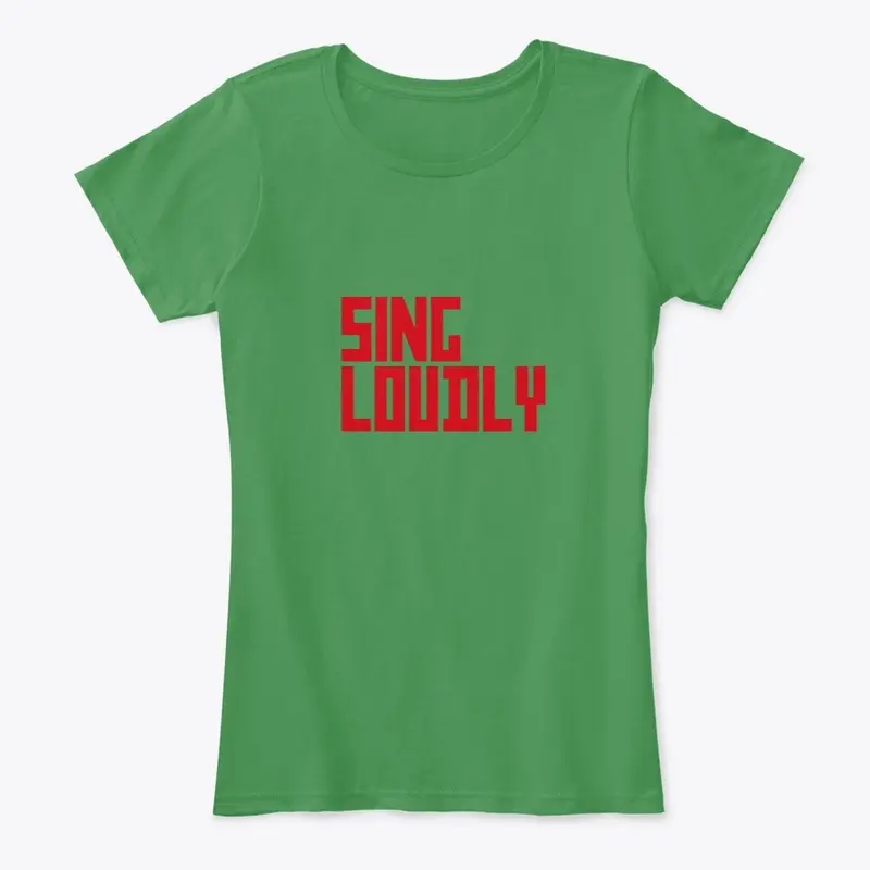 Sing Loudly Tee