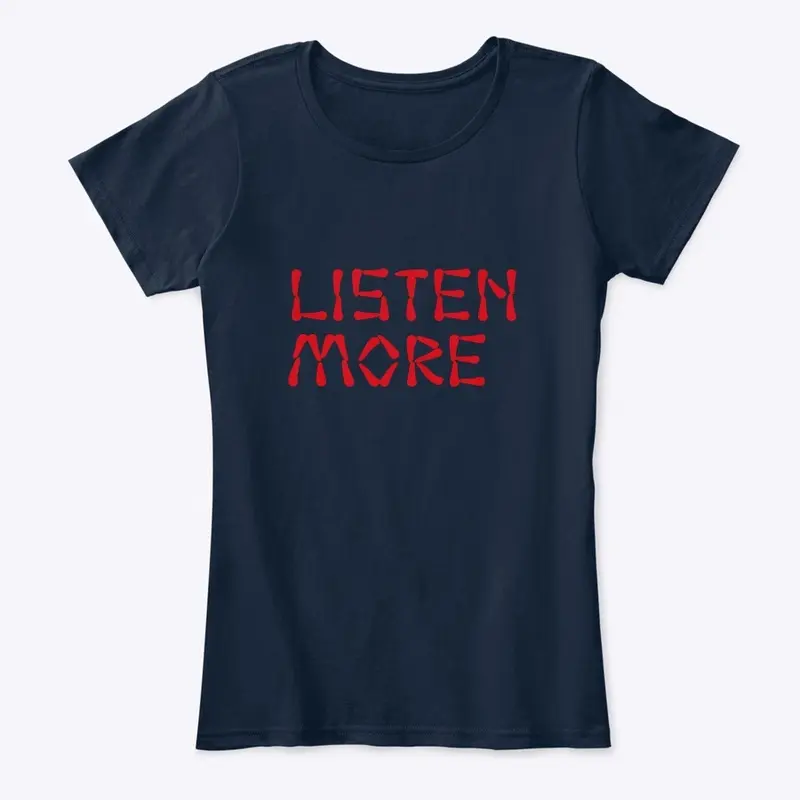 Listen More Tee