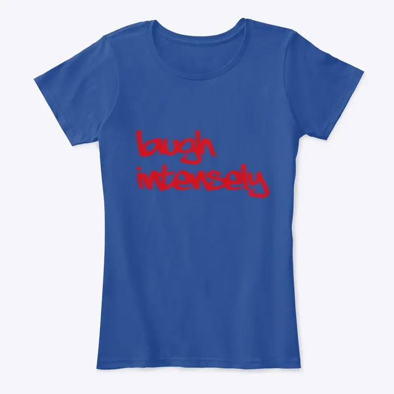 Laugh Intensely Tee