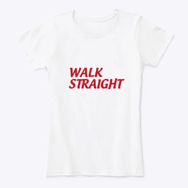 Walk Straight Tee